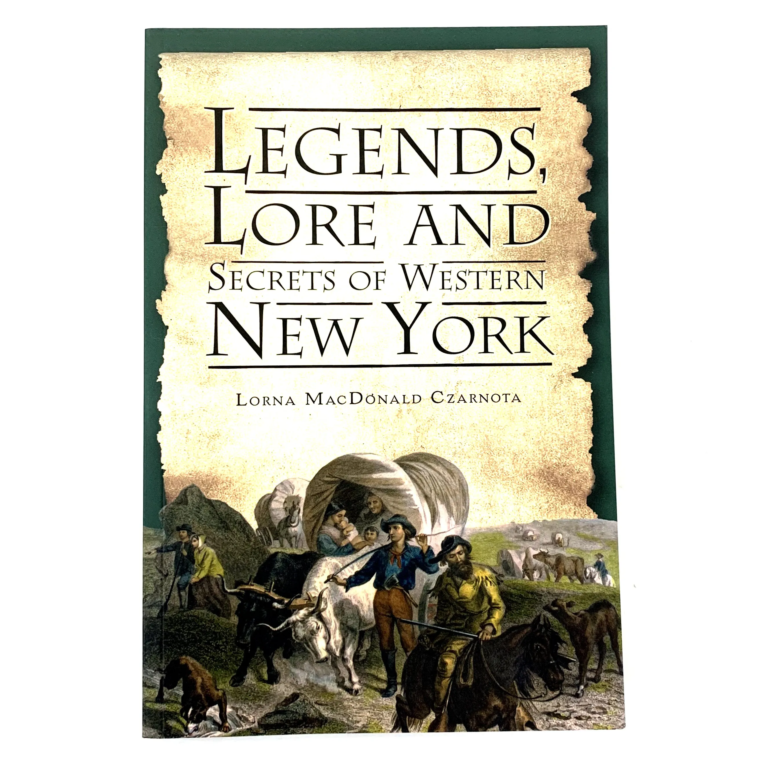 Legends, Lore and Secrets of Western New York Book